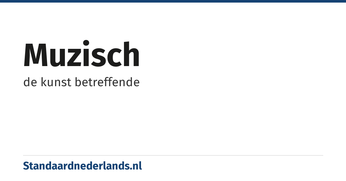 muzisch: de kunst betreffende