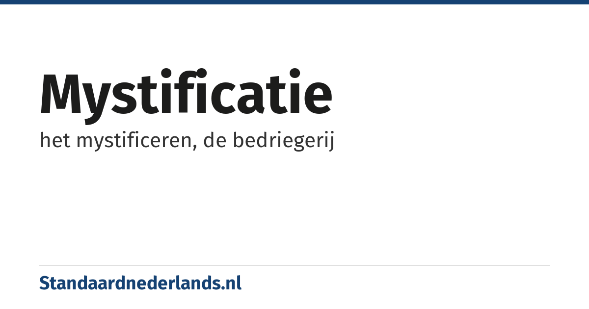 mystificatie: het mystificeren, de bedriegerij