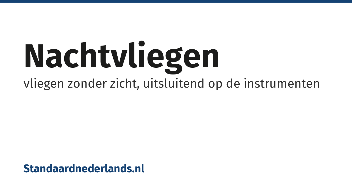nachtvliegen: vliegen zonder zicht, uitsluitend op de instrumenten