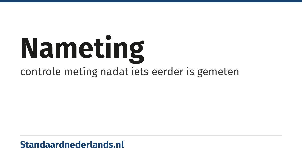 nameting: controle meting nadat iets eerder is gemeten