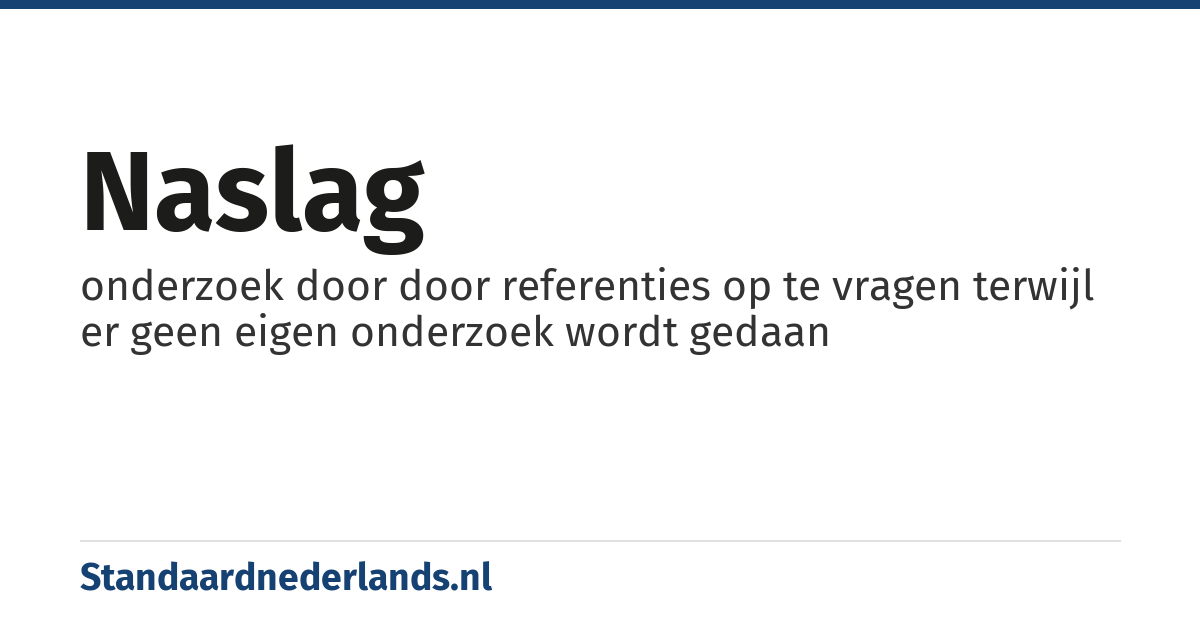 naslag: onderzoek door door referenties op te vragen terwijl er geen eigen onderzoek wordt gedaan