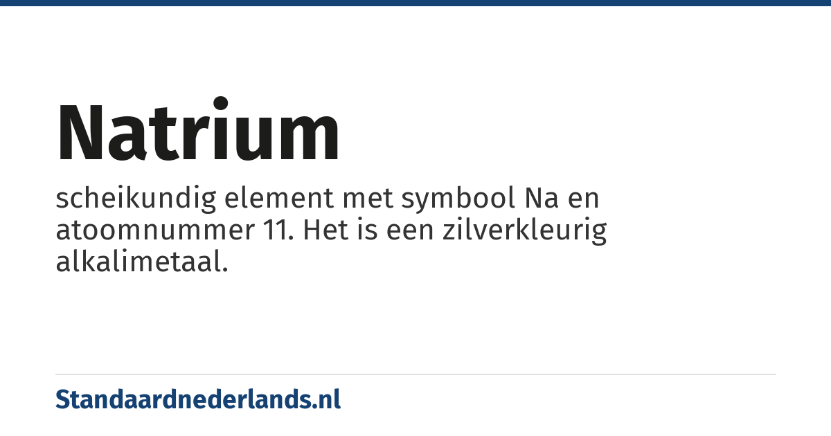 natrium: scheikundig element met symbool Na en atoomnummer 11. Het is een zilverkleurig alkalimetaal.