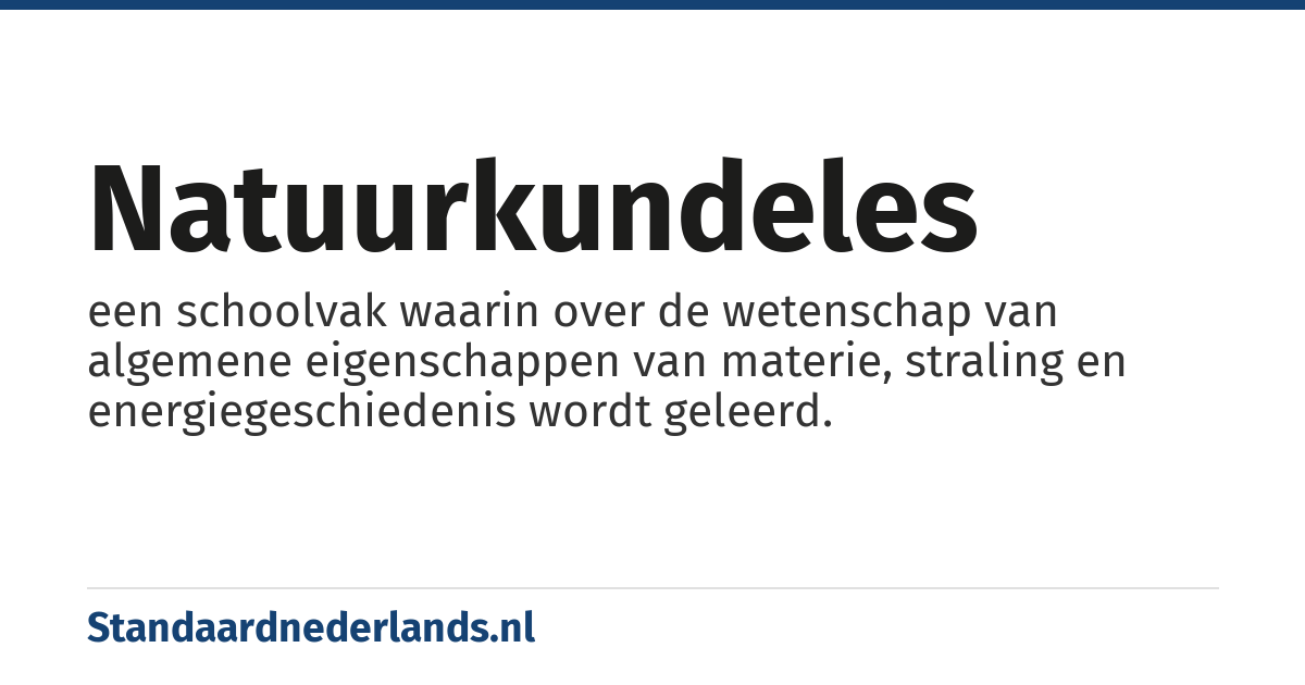 natuurkundeles: een schoolvak waarin over de wetenschap van algemene eigenschappen van materie, straling en energiegeschiedenis wordt geleerd.