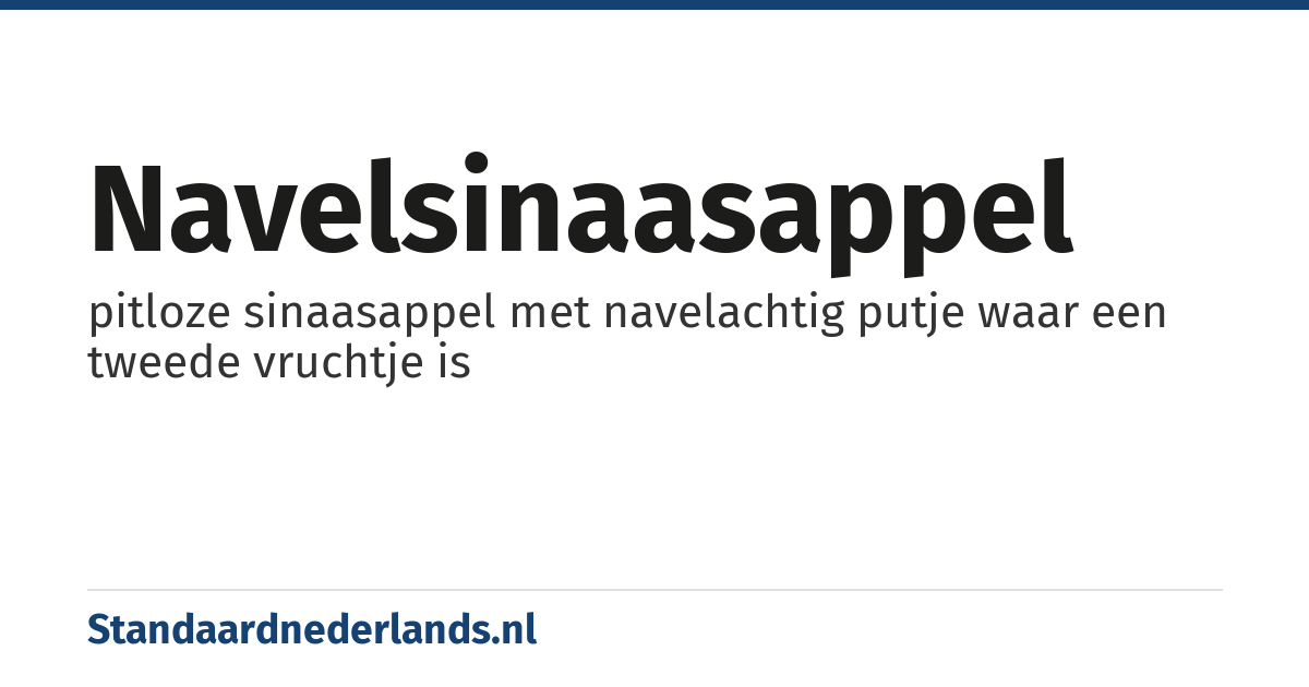 navelsinaasappel: pitloze sinaasappel met navelachtig putje waar een tweede vruchtje is