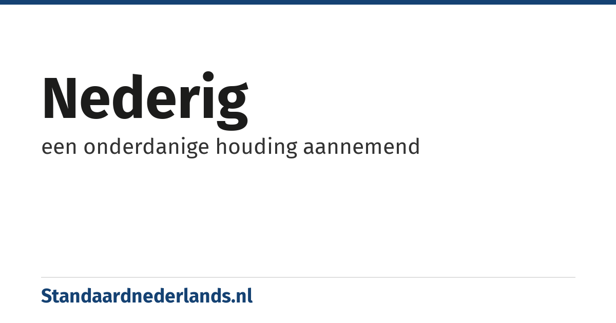 nederig: een onderdanige houding aannemend