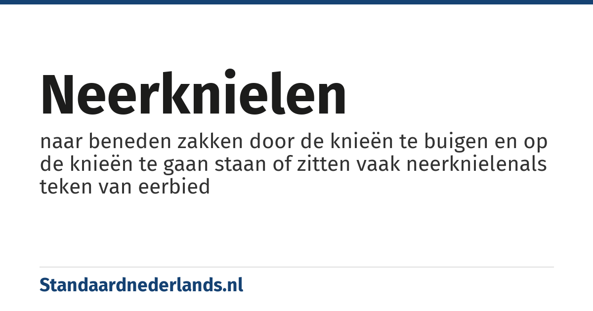 neerknielen: naar beneden zakken door de knieën te buigen en op de knieën te gaan staan of zitten vaak neerknielenals teken van eerbied