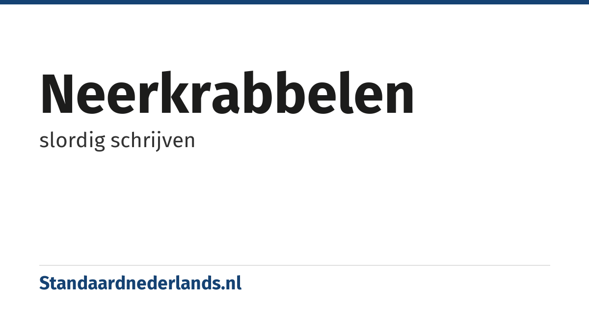 neerkrabbelen: slordig schrijven