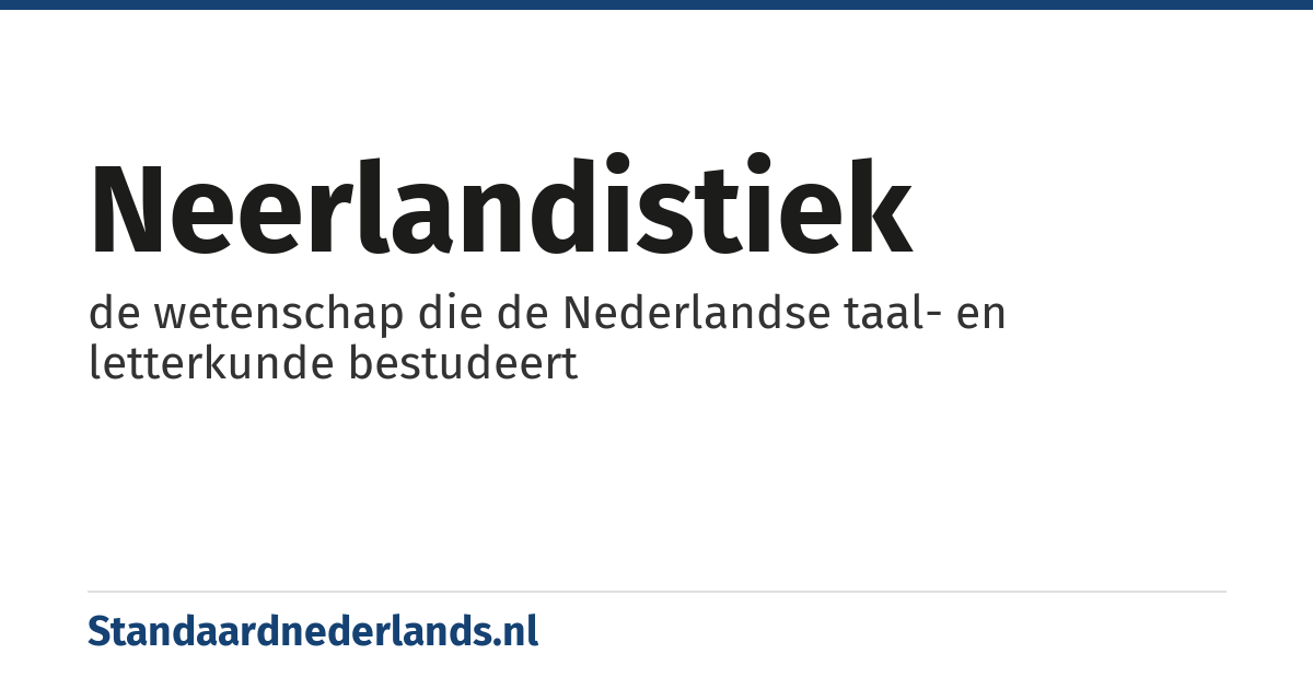 neerlandistiek: de wetenschap die de Nederlandse taal- en letterkunde bestudeert