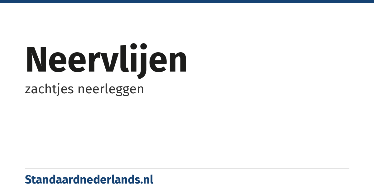 neervlijen: zachtjes neerleggen