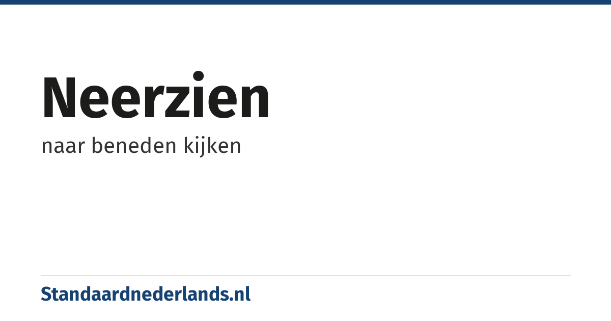 neerzien: naar beneden kijken