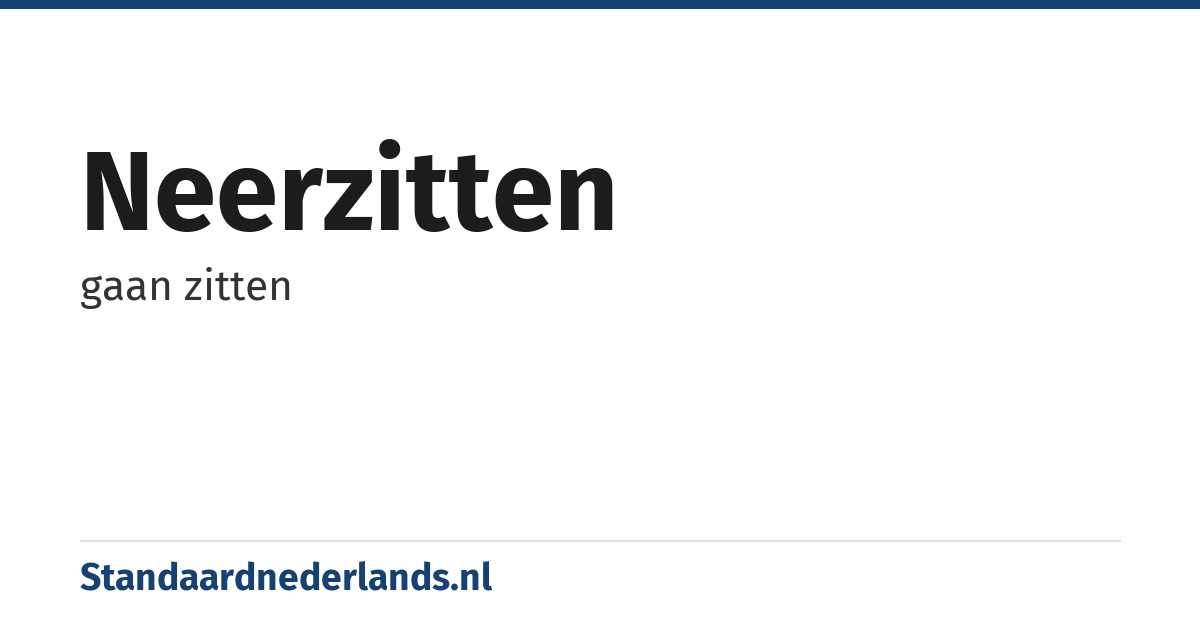 neerzitten: gaan zitten