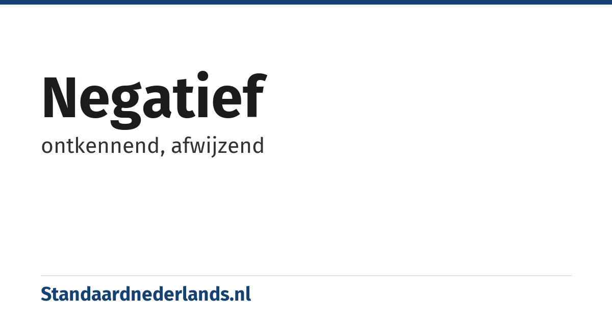 negatief: ontkennend, afwijzend