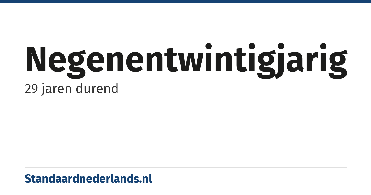 negenentwintigjarig: 29 jaren durend