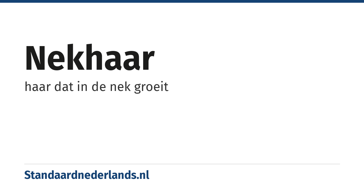 nekhaar: haar dat in de nek groeit