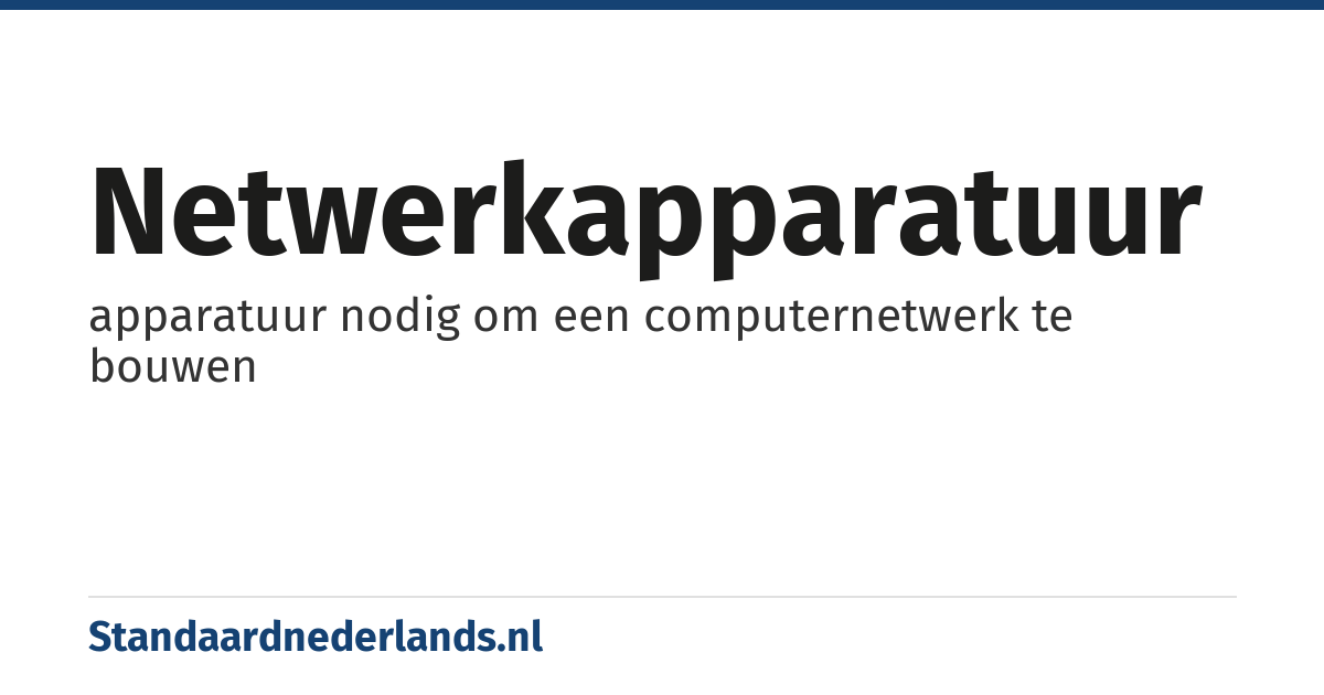 netwerkapparatuur: apparatuur nodig om een computernetwerk te bouwen