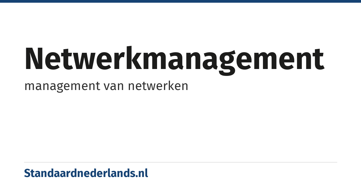 netwerkmanagement: management van netwerken