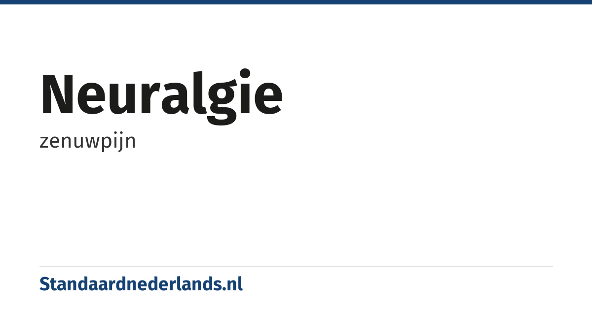 neuralgie: zenuwpijn
