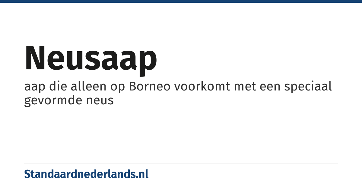 neusaap: aap die alleen op Borneo voorkomt met een speciaal gevormde neus