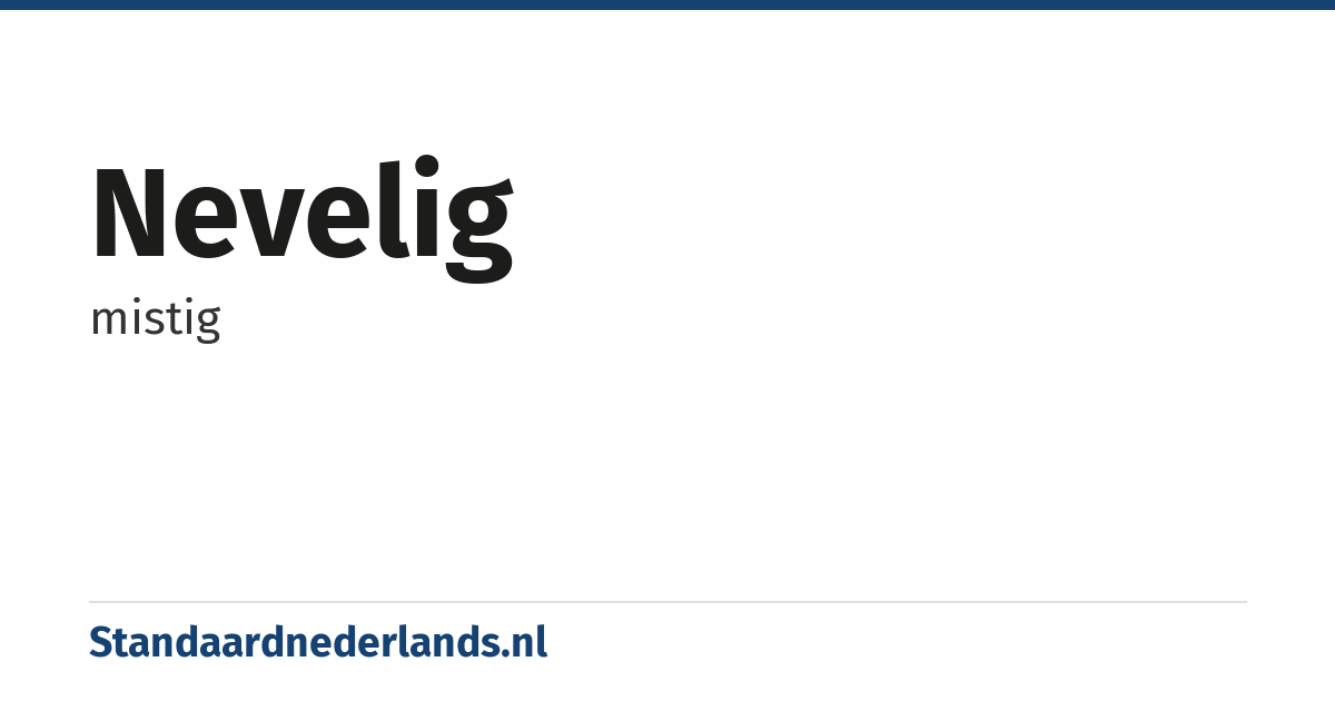 nevelig: mistig