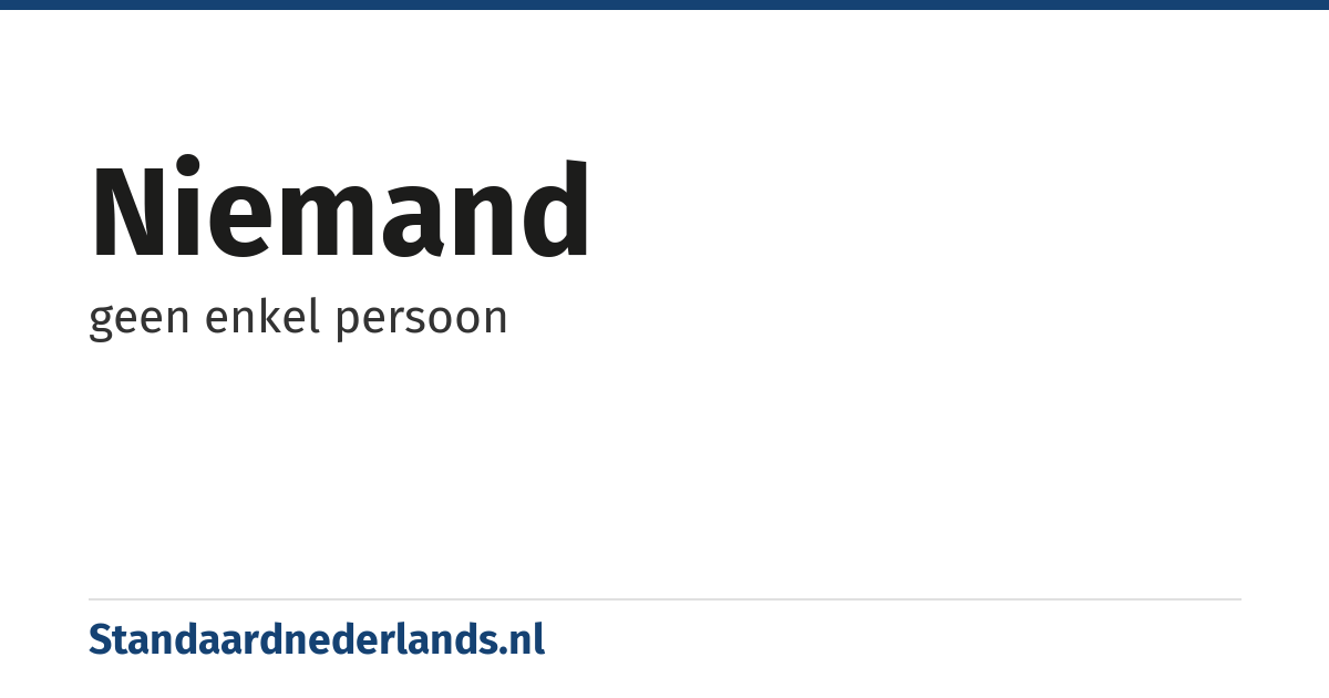 niemand: geen enkel persoon