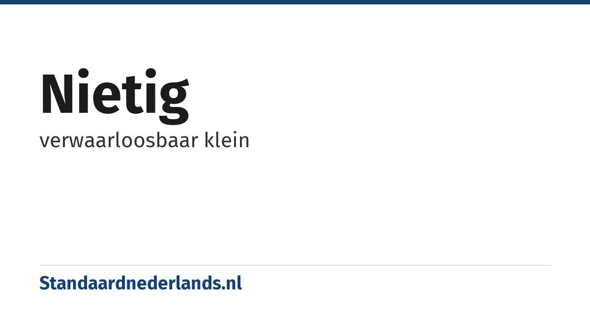 nietig: verwaarloosbaar klein