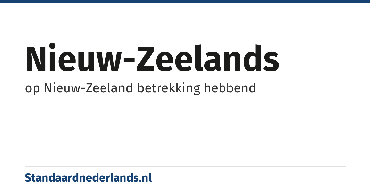 Nieuw-Zeelands: op Nieuw-Zeeland betrekking hebbend