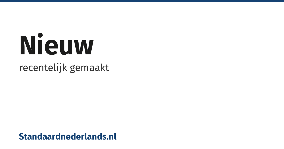 nieuw: recentelijk gemaakt