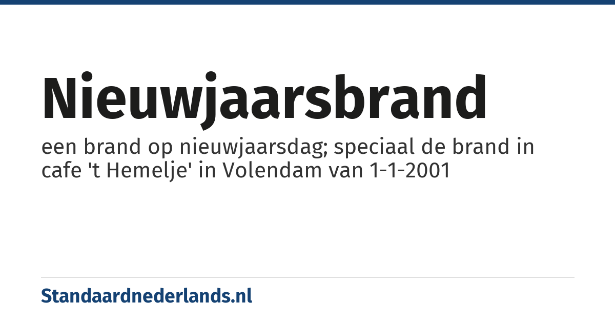 nieuwjaarsbrand: een brand op nieuwjaarsdag; speciaal de brand in cafe 't Hemelje' in Volendam van 1-1-2001