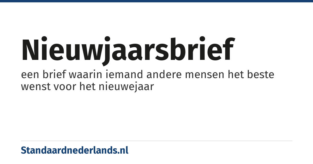 nieuwjaarsbrief: een brief waarin iemand andere mensen het beste wenst voor het nieuwejaar