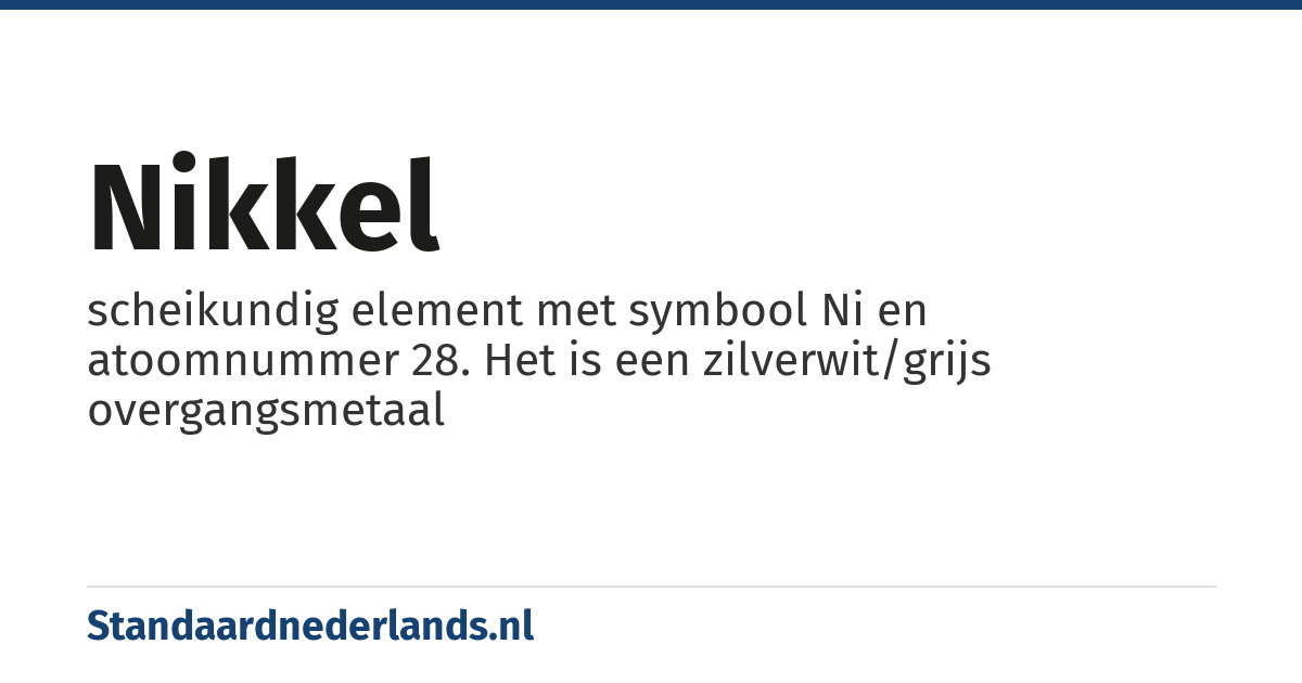 nikkel: scheikundig element met symbool Ni en atoomnummer 28. Het is een zilverwit/grijs overgangsmetaal