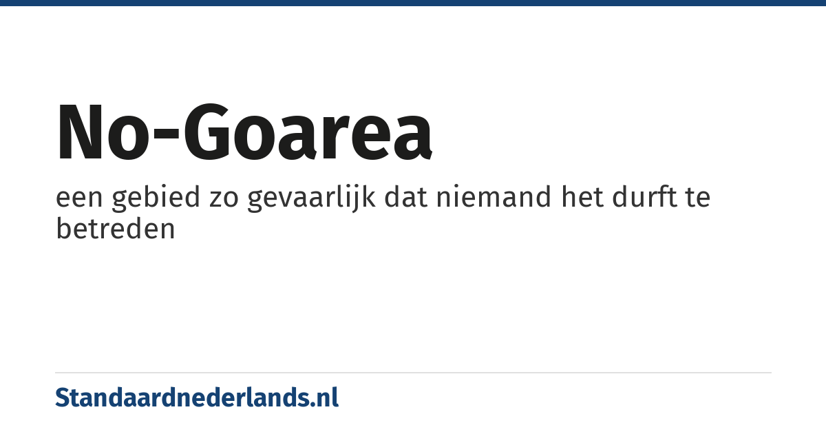 no-goarea: een gebied zo gevaarlijk dat niemand het durft te betreden