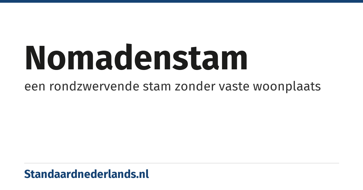 nomadenstam: een rondzwervende stam zonder vaste woonplaats