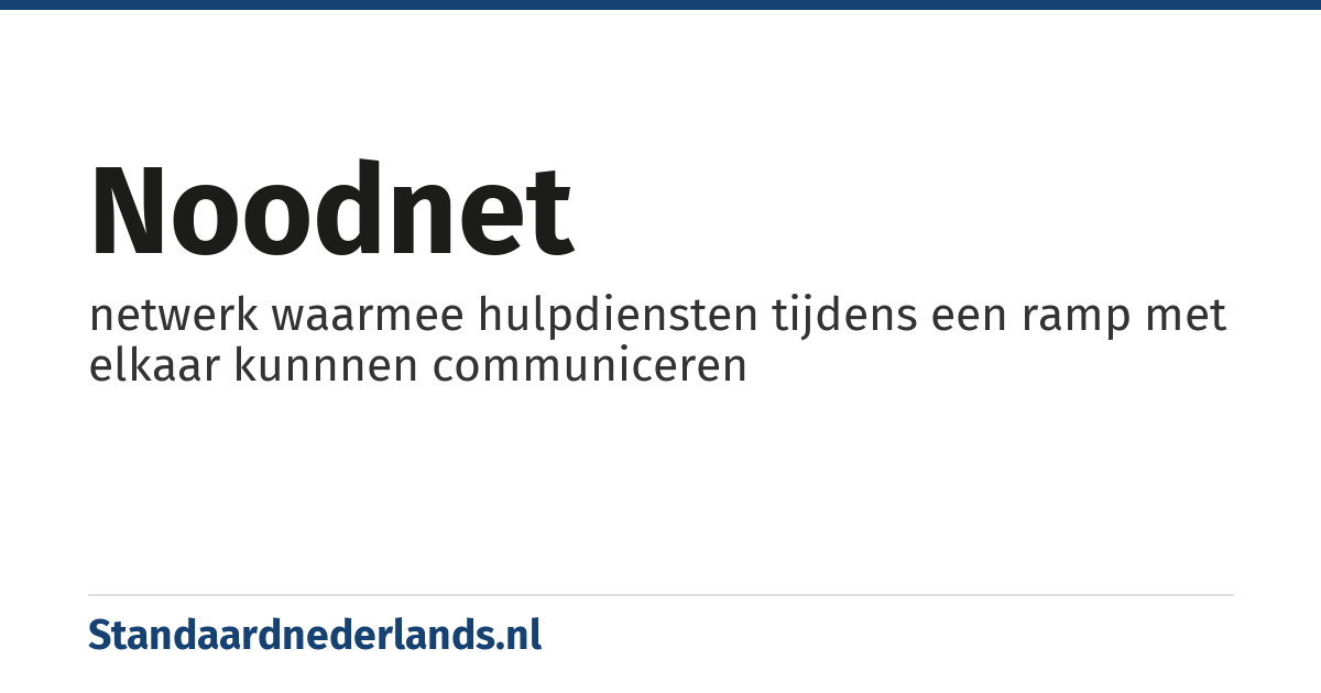 noodnet: netwerk waarmee hulpdiensten tijdens een ramp met elkaar kunnnen communiceren