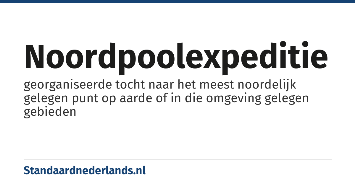 Noordpoolexpeditie: georganiseerde tocht naar het meest noordelijk gelegen punt op aarde of in die omgeving gelegen gebieden