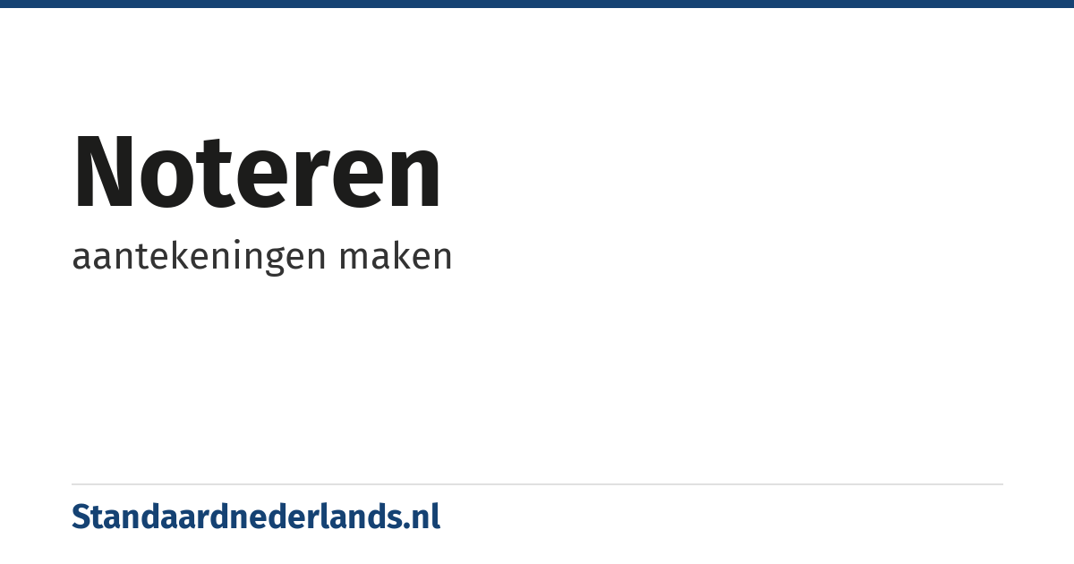 noteren: aantekeningen maken