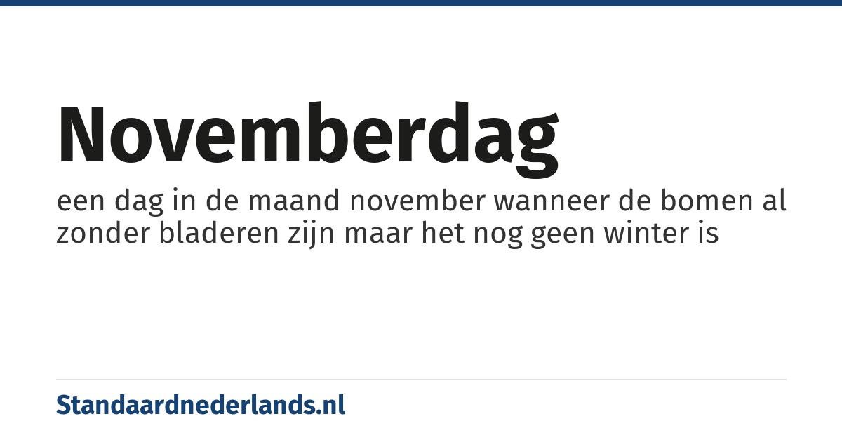 novemberdag: een dag in de maand november wanneer de bomen al zonder bladeren zijn maar het nog geen winter is