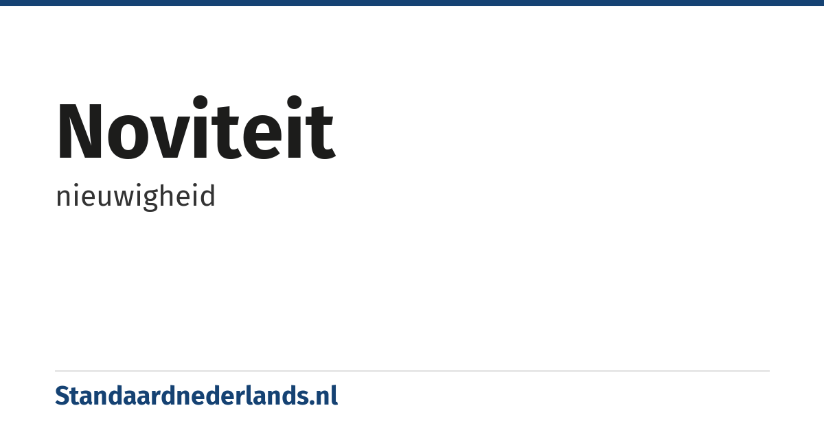 noviteit: nieuwigheid