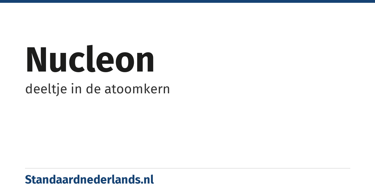 nucleon: deeltje in de atoomkern