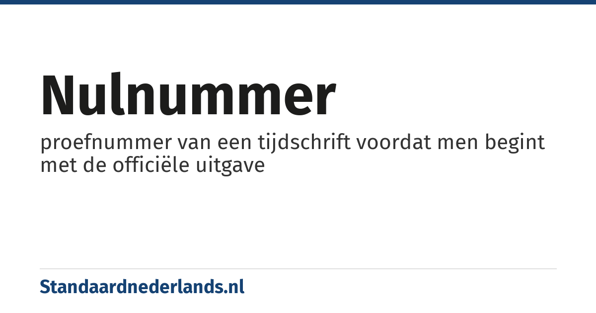 nulnummer: proefnummer van een tijdschrift voordat men begint met de officiële uitgave
