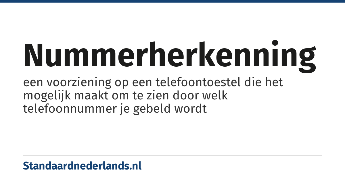 nummerherkenning: een voorziening op een telefoontoestel die het mogelijk maakt om te zien door welk telefoonnummer je gebeld wordt