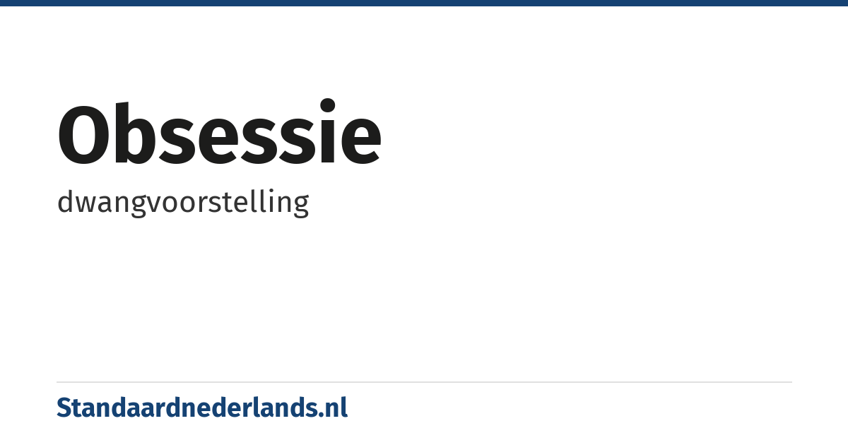 obsessie: dwangvoorstelling