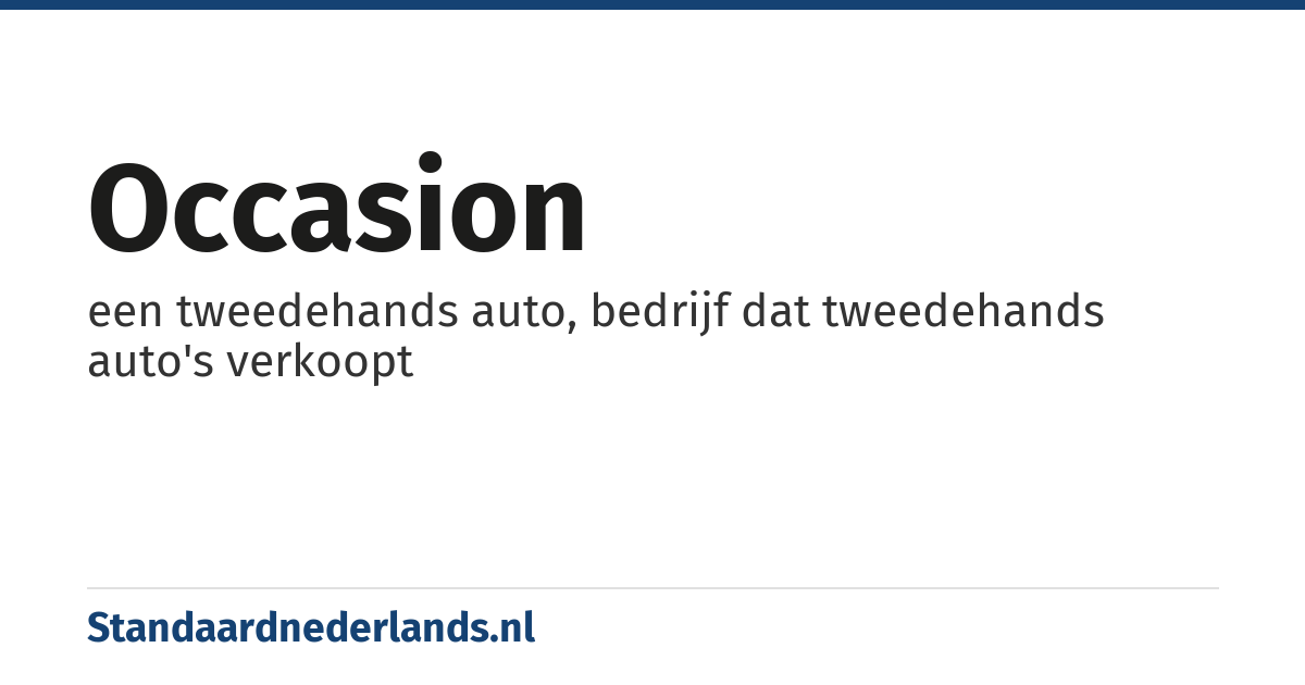 occasion: een tweedehands auto, bedrijf dat tweedehands auto's verkoopt