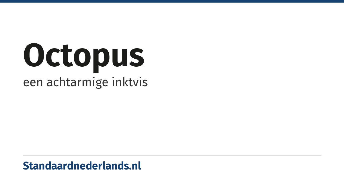 octopus: een achtarmige inktvis