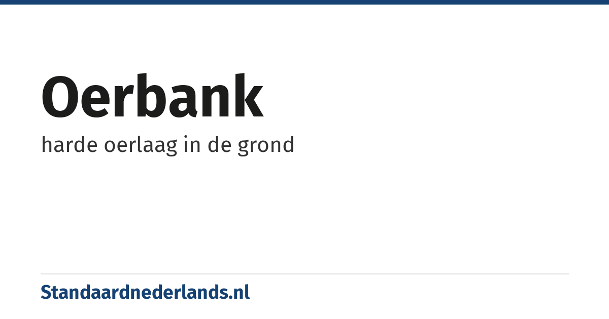 oerbank: harde oerlaag in de grond