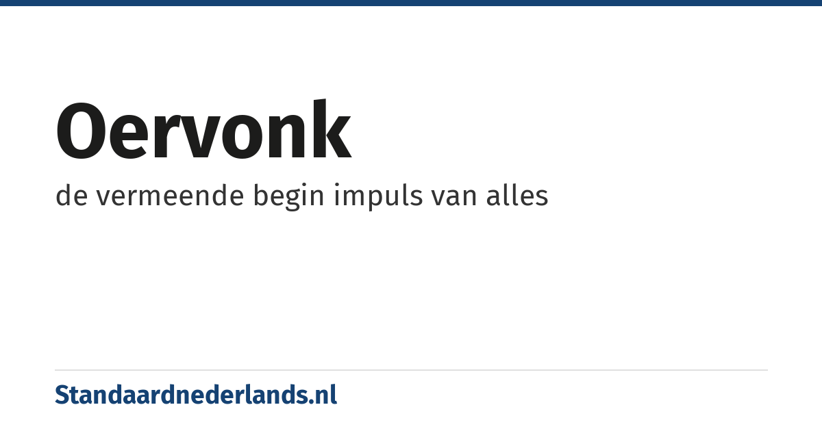 oervonk: de vermeende begin impuls van alles