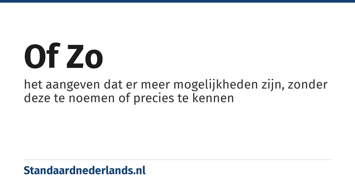 of zo: het aangeven dat er meer mogelijkheden zijn, zonder deze te noemen of precies te kennen