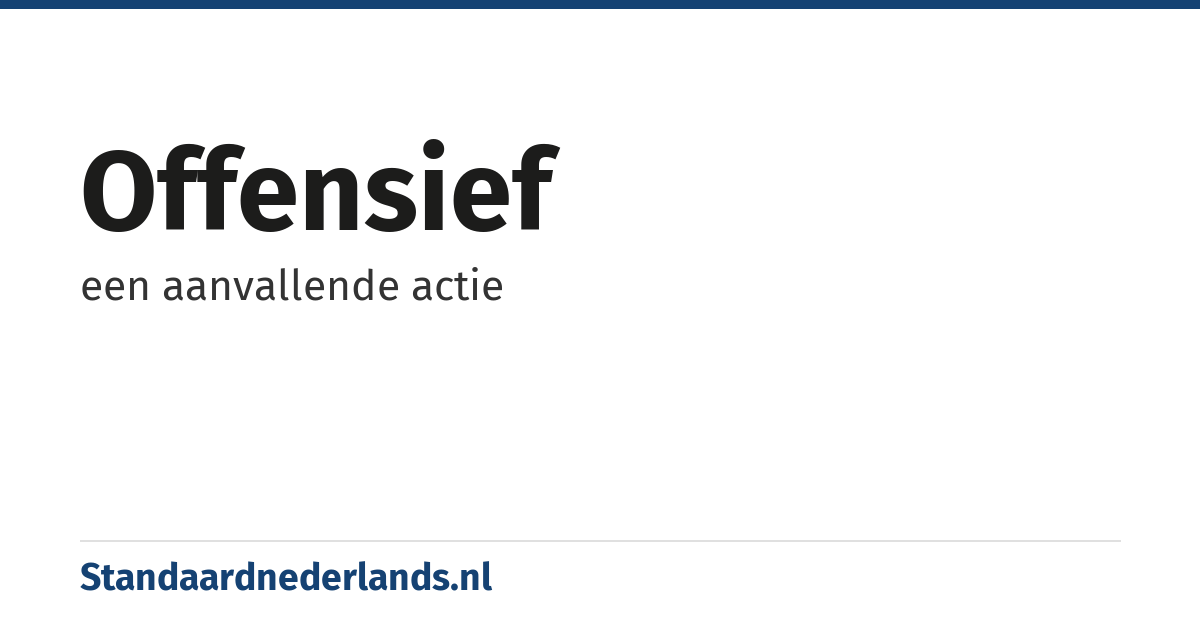 offensief: een aanvallende actie