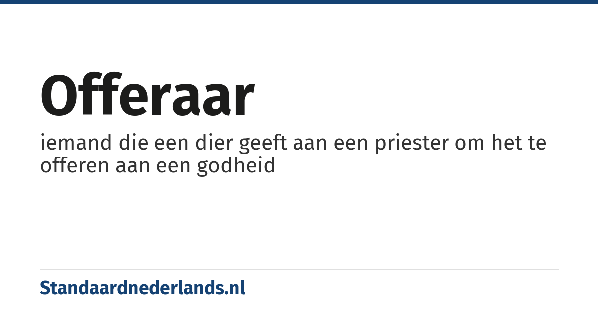 offeraar: iemand die een dier geeft aan een priester om het te offeren aan een godheid