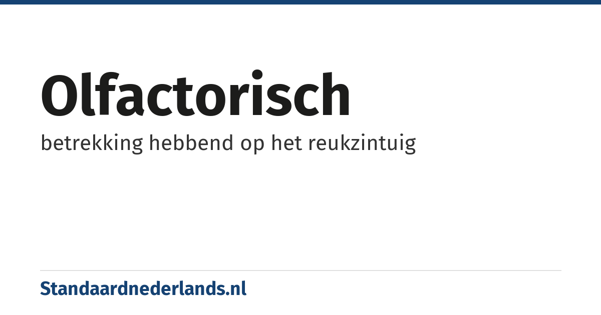 olfactorisch: betrekking hebbend op het reukzintuig