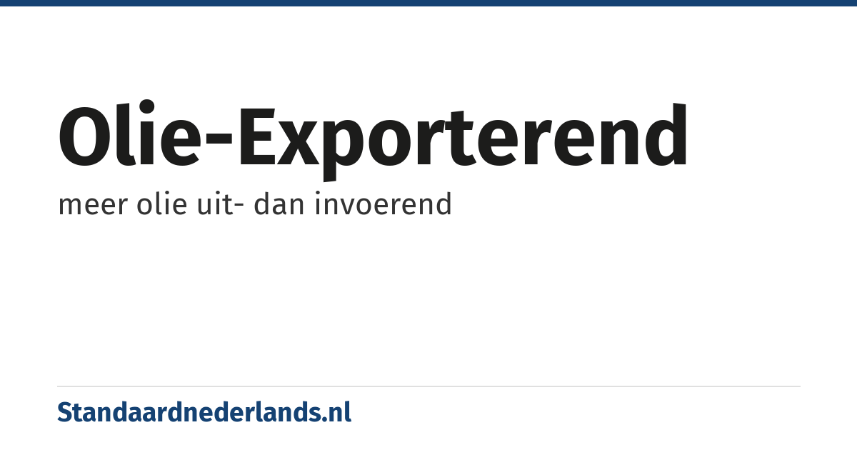 olie-exporterend: meer olie uit- dan invoerend